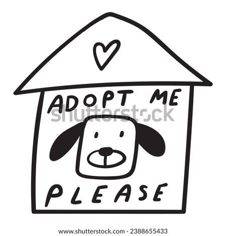 Adopt me please. Dog needs home. Pet adoption. Hand drawn vector illustration on white background.