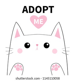 Adopt me. White contour cat face silhouette. Pink heart. Pet adoption. Cute cartoon kitty character. Kawaii animal. Paw print Funny baby kitten Help homeless animal Flat design White background Vector