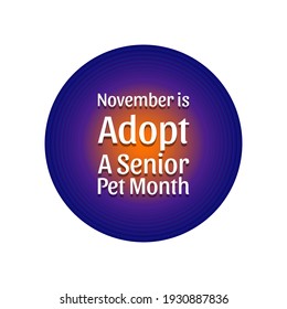 Adopt A Senior Pet Month. Geometric Design Suitable For Greeting Card Poster And Banner