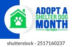 Adopt a Shelter Dog Month background or banner design template is observed every year in October. Holiday concept. Template for card, poster, placard, template. eps 10