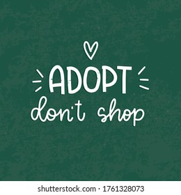 Adopt don’t shop quote vector design with heart and handwritten lettering phrase on a vintage green background.