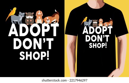 adopt don’t shop t shirt design.