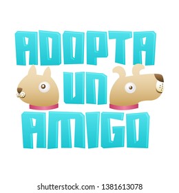 Adopta un Amigo, Adopt a Friend spanish text, Dog and Cat vector Adoption Pet