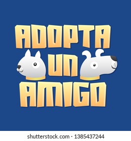 Adopta un Amigo, Adopt a Friend spanish text, Dog and Cat vector Adoption Pet