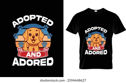 Adopted and adored t shirt design vector design