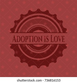 Adoption is Love badge with red background