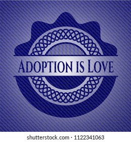 Adoption is Love with denim texture