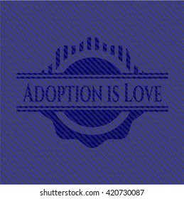Adoption is Love with denim texture