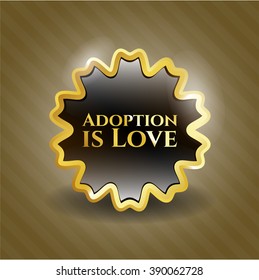 Adoption is Love golden emblem or badge