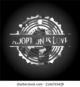 Adoption is Love on grey camouflage pattern