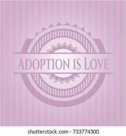 Adoption is Love pink emblem. Retro