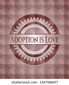 Adoption is Love red seamless emblem with geometric background.