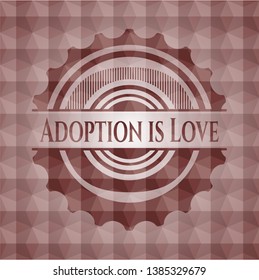 Adoption is Love red seamless emblem or badge with geometric pattern background.