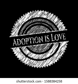 Adoption is Love written on a chalkboard. Vector Illustration. Detailed.