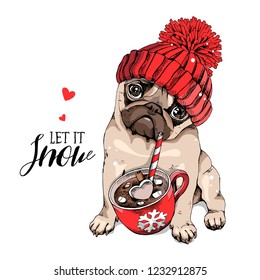 Adorable beige puppy Pug in a red knitted hat and with a cup of coffee. Let it snow - lettering quote. Christmas and New Year card, t-shirt composition, handmade vector illustration.