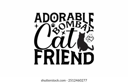 Adorável Bombay Cat Friend - Projeto De Camiseta De Gato Bombay, Ilustração Escrita Vetor T Shirt Design, Para Impressões Em Sacos, Cartazes, Cartões.