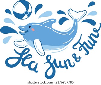 Adorable dolphin vector illustration with hand drawn lettering sea sun and fun. Brush pen Sea Sun and Fun text. Creative lettering and ocean mammal. Joyful happy dolphin playing with ball in water.