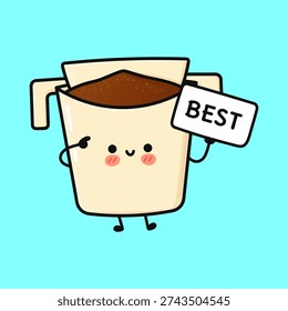 Adorable drip coffee character proudly holding a small white sign with the word BEST written on it, symbolizing high quality and satisfaction in a charming cartoon style