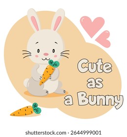 Adorable flat style illustration of a cute bunny holding a carrot with the phrase "Cute as a Bunny". Perfect for baby clothes, children`s textile, nursery prints.