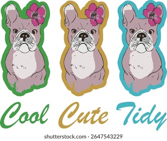 Adorable French bulldogs with flower crowns in vibrant frames labeled "Cool," "Cute," and "Tidy" – perfect for playful kids’ apparel and fun decorative prints!