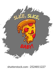 Adorable pizza slice illustration with playful text "Slice Slice Baby." Perfect for food-related designs, restaurant branding, or quirky product packaging.