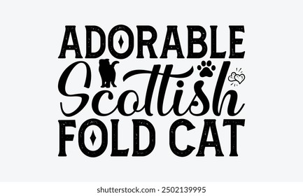 Adorable Scottish Fold Cat - Scottish Fold Cat T-Shirt Design, Illustration For Prints On T-Shirts And Bags, Posters, Cards, Isolated White Background.
