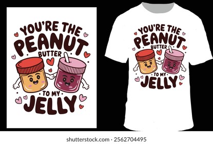 "Adorable T-shirt design featuring cute peanut butter and jelly characters holding hands, surrounded by hearts and the phrase 'You're the Peanut Butter to My Jelly.' Perfect for couples and Valentine'