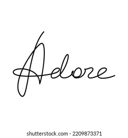 Adore one line continuous slogan. Vector handwritten lettering. Modern calligraphy, text design for print, banner, wall art poster, card, tag label, logo.