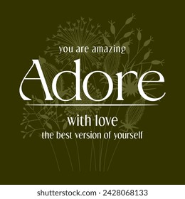 Adore typography slogan for t shirt printing, tee graphic design.