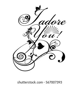 I adore you! Calligraphic vintage isolated black lettering. Love phrase. White background.