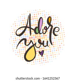 Adore You. Hand lettering grunge card with textured handcrafted doodle letters in retro style. Hand-drawn vintage vector typography illustration