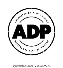 ADP - Processamento automatizado de dados é um software para lidar com a organização, estrutura e movimentação de seus dados, carimbo de conceito de texto