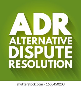 ADR - Alternative Dispute Resolution acronym, business concept background