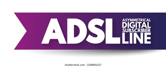 ADSL - Asymmetrical Digital Subscriber Line acronym, technology concept background