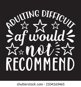 Adulating Difficult Of Would Not Recommend Vector File 