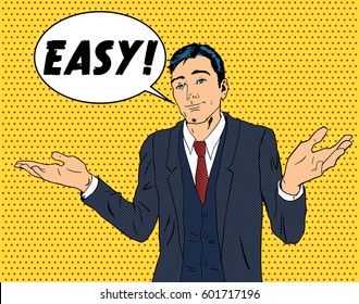 Adult business man throwing hands, smiling with speech bubble saying "Easy!". Pop art style illustration