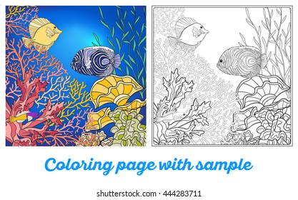 Adult coloring book. Coloring page with underwater world coral reef with colored sample. Corals, fish and seaweeds.  Outline vector illustration.