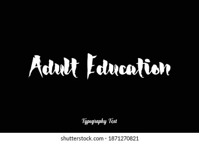 Adult Education Bold Calligraphy Text Phrase