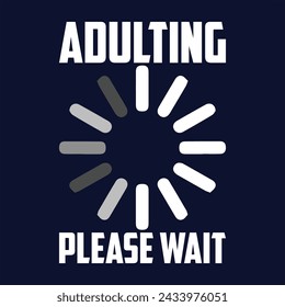 Adulting Please Wait 18th Birthday 18 Years Old T-Shirt Design