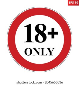 Adults only symbol. Vector illustration of red crossed out circle sign with text '18+ only'. Age warning symbol. Forbidden for people under age 18. Censorship concept. Content for eighteen age older.