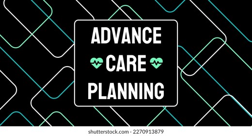Advance Care Planning: Advance Care Planning is the process of discussing and documenting healthcare preferences for future medical decisions. svg