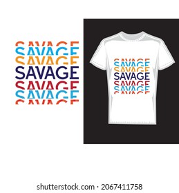 Advanced Typography, Text Effect T-Shirt Design  - SAVAGE T-Shirt