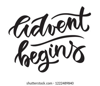 Advent begins -  hand-written text, words, typography, calligraphy, lettering. Congratulation text on December holiday. Vector hand-writing  for title, emblem, banner, flyer, poster, greeting card