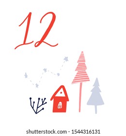 Advent calendar, day 12. Cute hand drawn illustration, large handwritten number on white background. Christmas card design. Small red house at winter forest, spruces and stars.