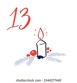 Advent calendar, day 13. Cute hand drawn illustration, large handwritten number on white background. Christmas card design. Burning candle decorated with spruce tree branches and berryies drawing.