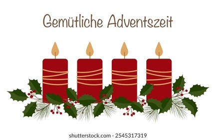 Gemütliche Adventszeit - text in German language - A cozy Advent season. Greeting card with four red candles, pine and holly branches.