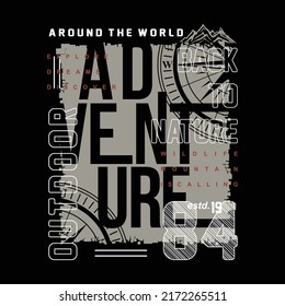 adventure abstract flat graphic typography vector, t shirt design, illustration, good for casual style 