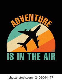 ADVENTURE IS IN THE AIR. T-SHIRT DESIGN. PRINT TEMPLATE.TYPOGRAPHY VECTOR ILLUSTRATION.