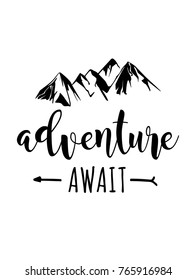 Adventure await motivational quote typography lettering with text, mountains and arrow ink illustrations.