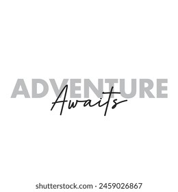 adventure await text on white background.